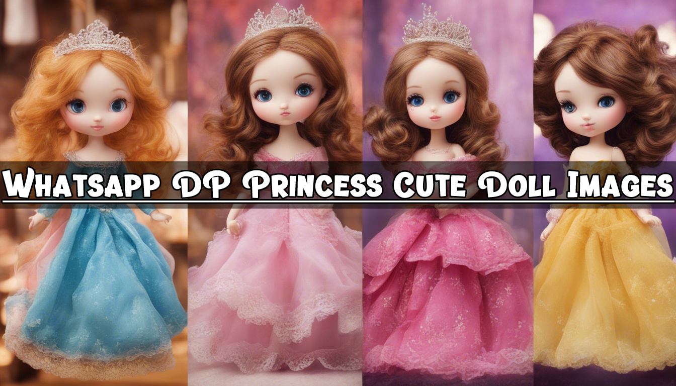 Whatsapp DP Princess Cute Doll Images